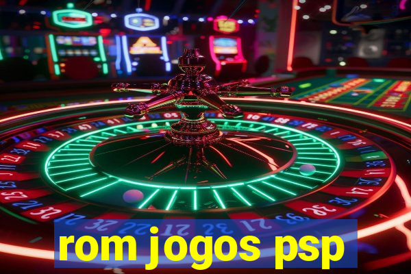 rom jogos psp